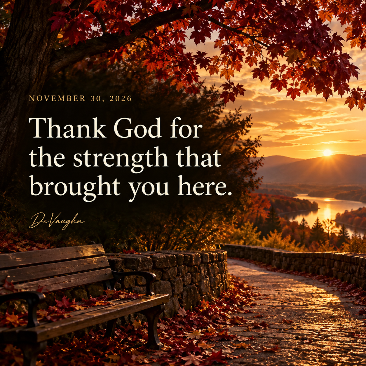 November 30. Thank God for the strength that brought you here.